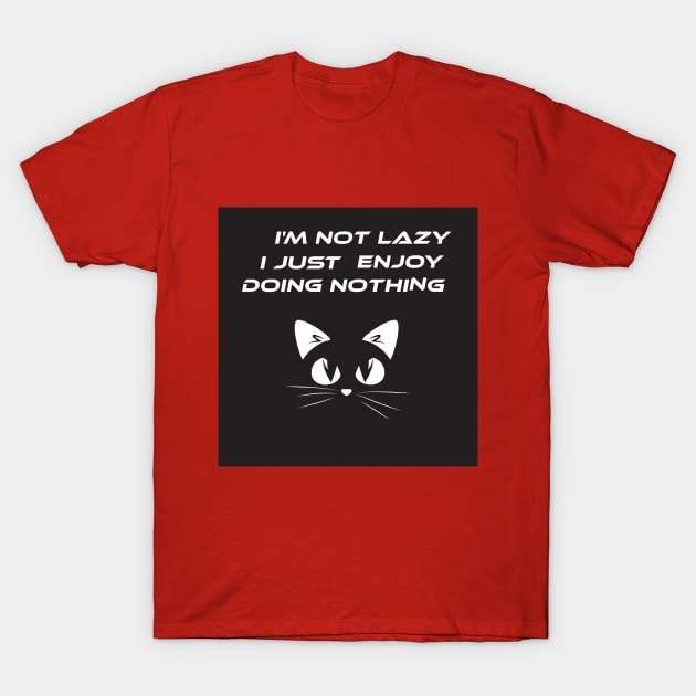 I'm not lazy i just enjoy doing nothing cat T-Shirt by Duodesign